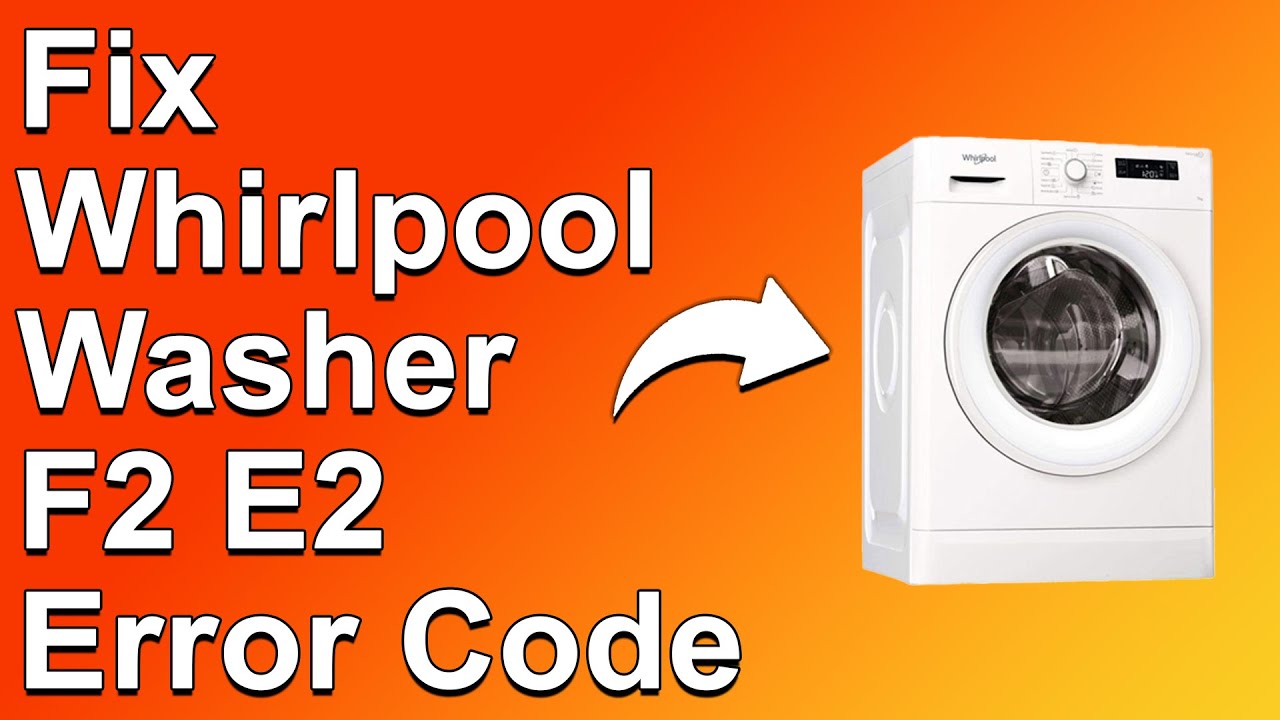 Whirlpool Washer Error Code F2 E2 – Water Temperature Issue