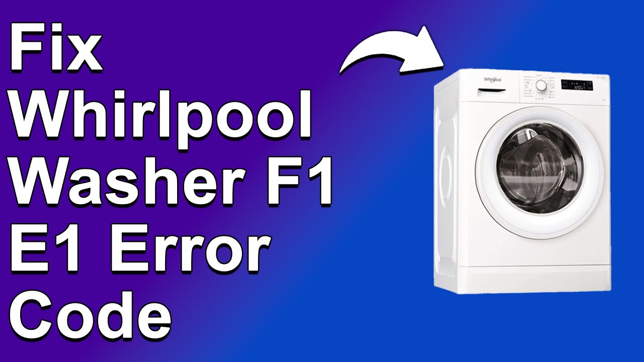 Whirlpool Washer Error Code F1 E1 Main Control Board Fault