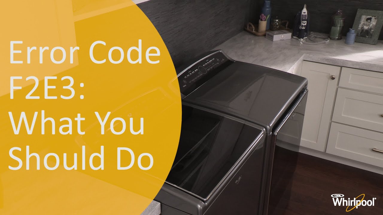 Whirlpool Washer Error Code F2 E3 Hot Water Valve Issue