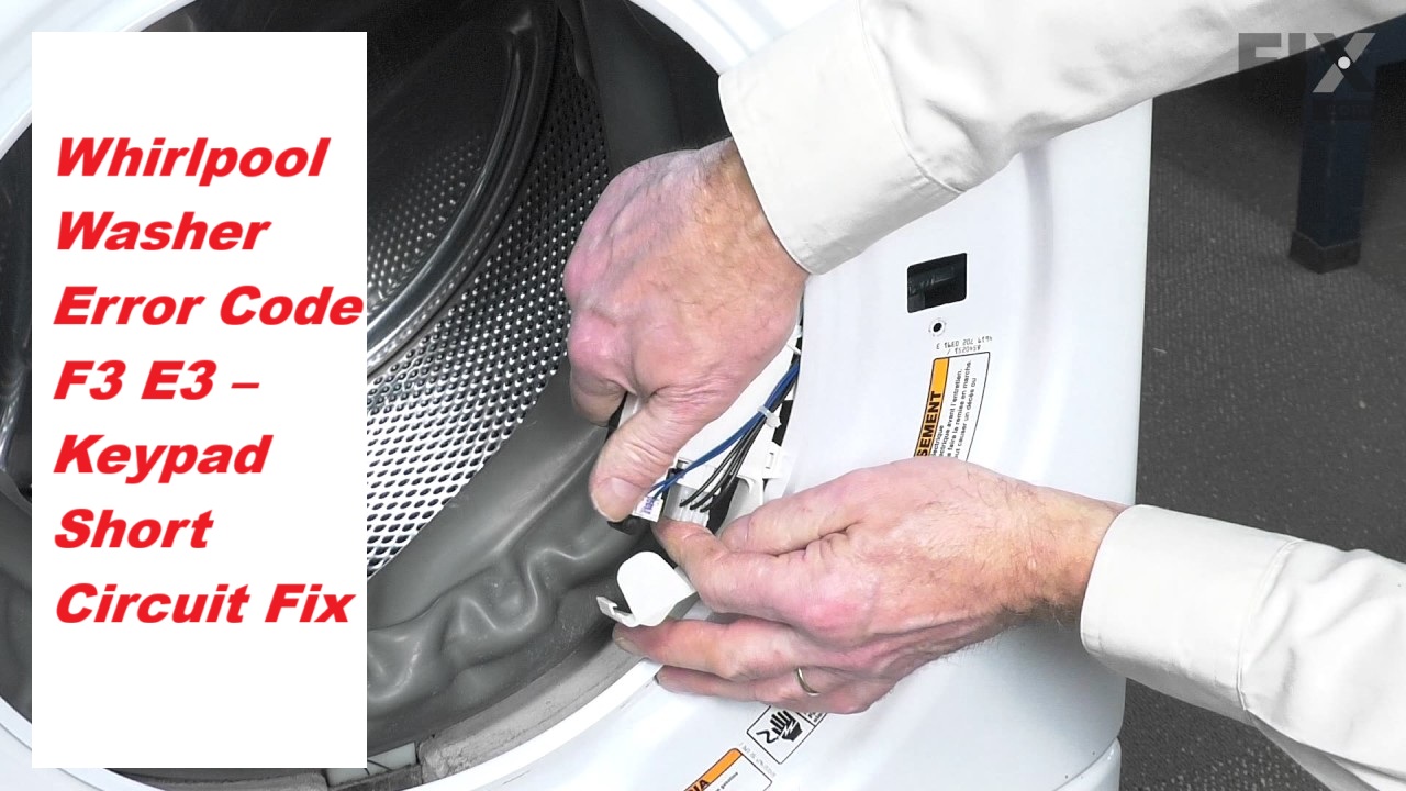 Whirlpool Washer Error Code F3 E3 – Keypad Short Circuit Fix