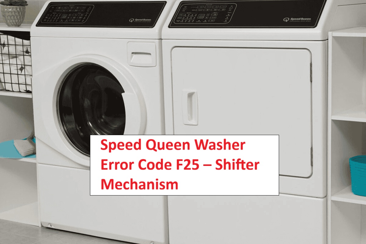 Speed Queen Washer Error Code F25 – Shifter Mechanism
