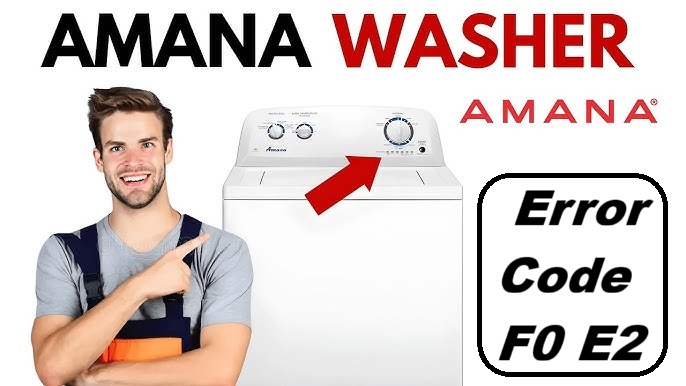 Amana Washer Error Code F0 E2 – Communication Fault
