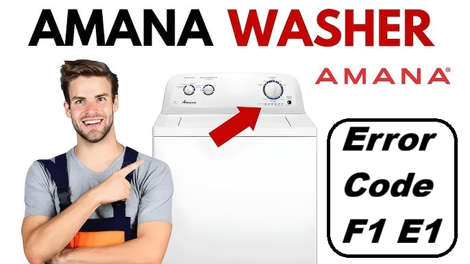 Amana Washer Error Code F1 E1 Control Board Error