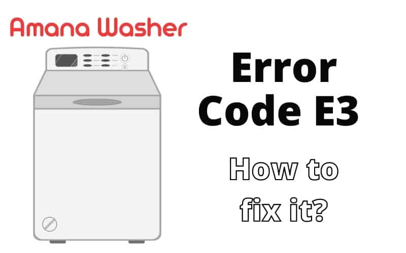 Amana Washer Error Code F2 E3 Hot Water Valve Issue