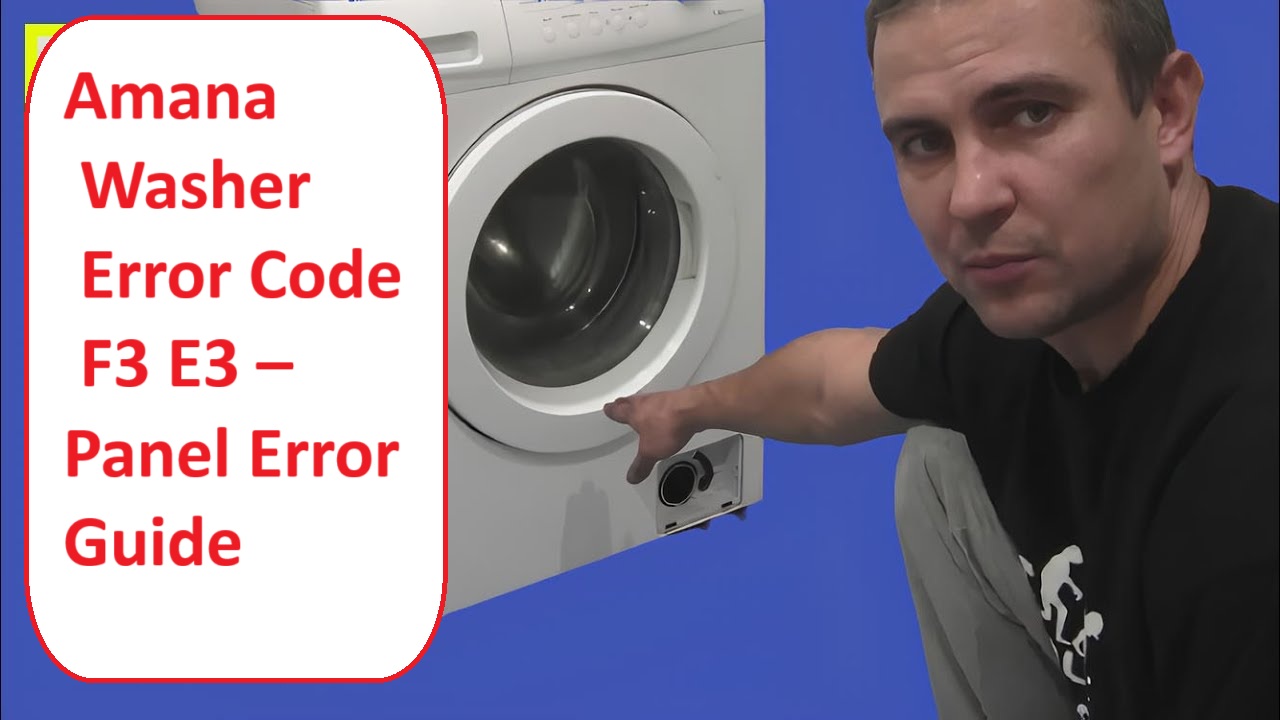 Amana Washer Error Code F3 E3 Panel Error Guide