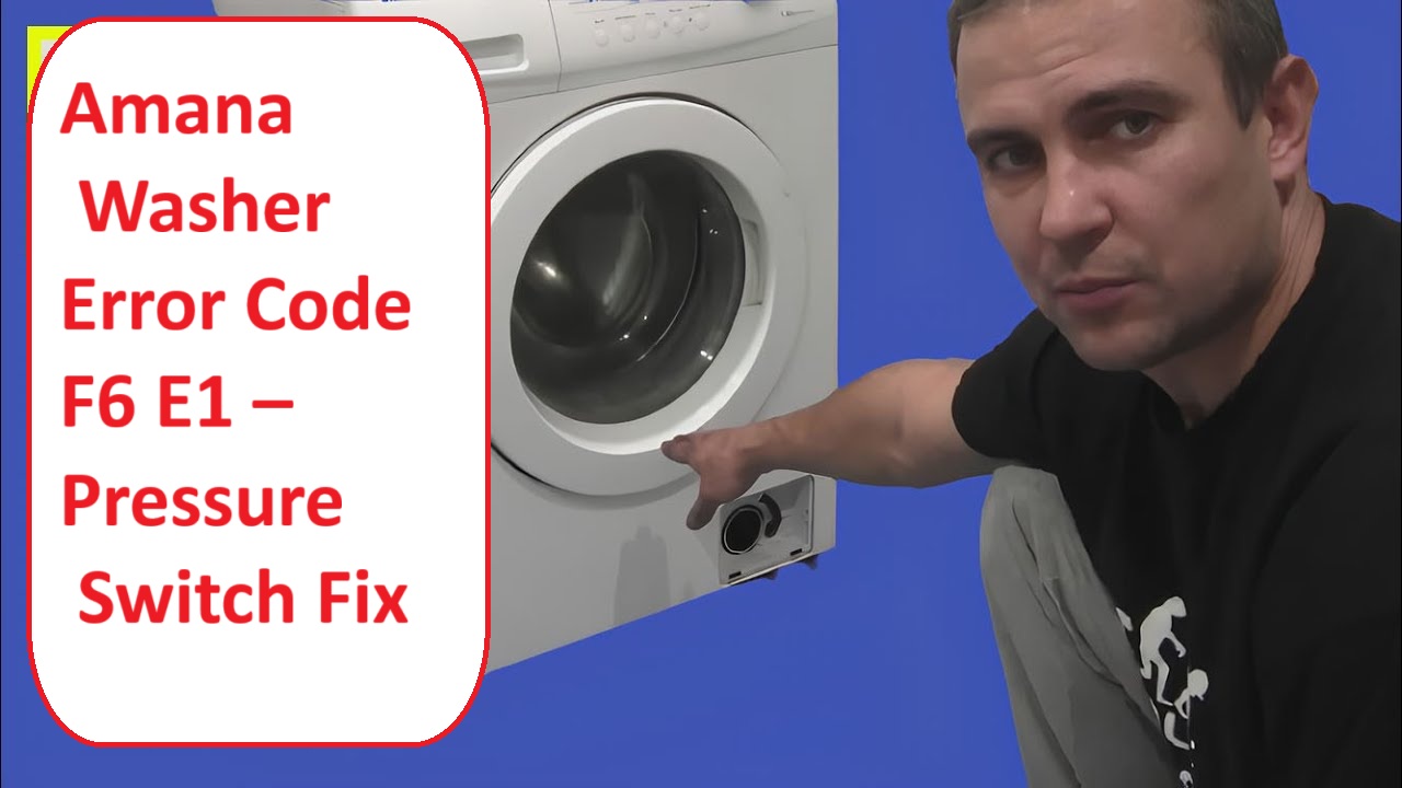 Amana Washer Error Code F6 E1 Pressure Switch Fix