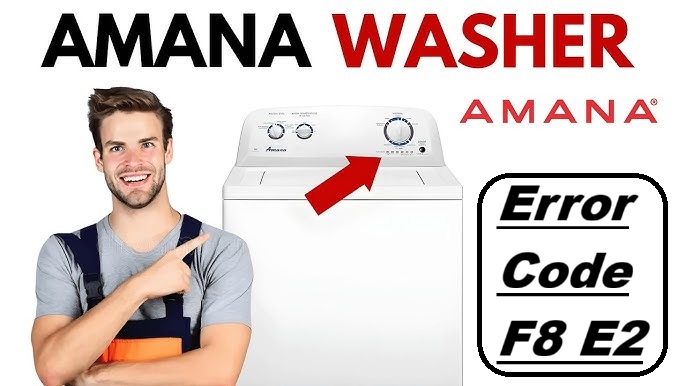 Amana Washer Error Code F8 E2 Ui Board Error Guide