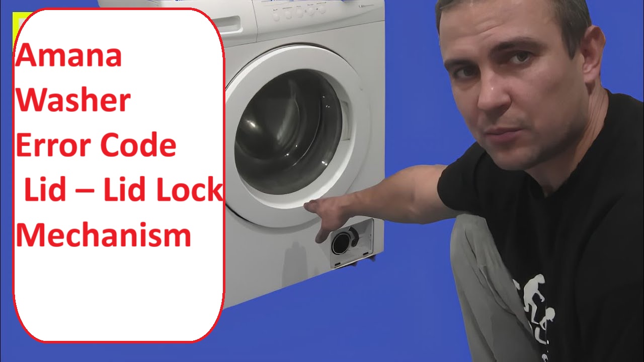 Amana Washer Error Code Lid Lid Lock Mechanism