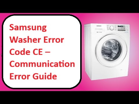 Samsung Washer Error Code CE – Communication Error Guide