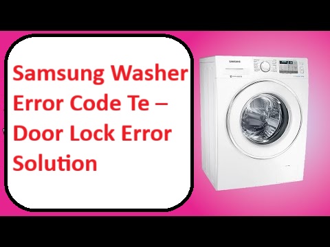 Samsung Washer Error Code Te – Door Lock Error Solution