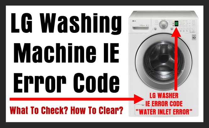 Lg Washer Error Code Ie3 Hot Water Valve Fault