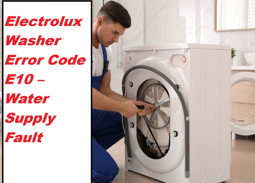 Electrolux Washer Error Code E10 – Water Supply Fault