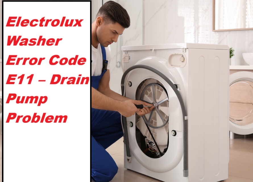 Electrolux Washer Error Code E11 Drain Pump Problem